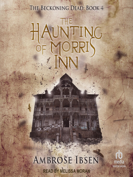 Title details for The Haunting of Morris Inn by Ambrose Ibsen - Available